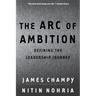 The Arc of Ambition: Defining the Leadership Journey