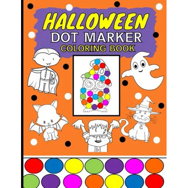Halloween Dot Marker Coloring Book: Dauber Do A Dot Activity Book For Kids Ages 2-4