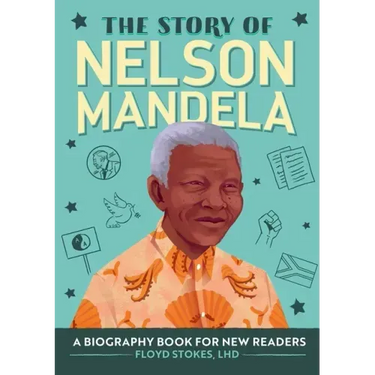 The Story of Nelson Mandela: An Inspiring Biography for Young Readers
