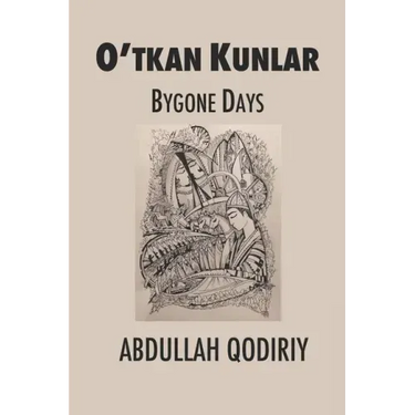 Bygone Days: O'tkan Kunlar