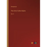 The Life of John Adams: Vol. II