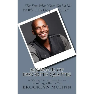 My Book of Favorite Quotes..: A 30 day Transformation to becoming a Better You