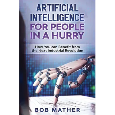 Artificial Intelligence for People in a Hurry: How You Can Benefit from the Next Industrial Revolution