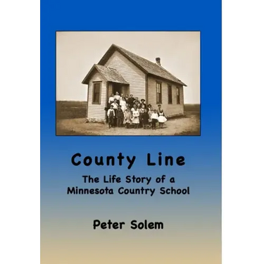 County Line: The life Story of a Minnesota Country School