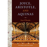 Joyce, Aristotle, and Aquinas