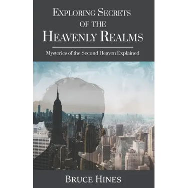 Exploring Secrets of the Heavenly Realm: Mysteries of the Second Heaven Explained