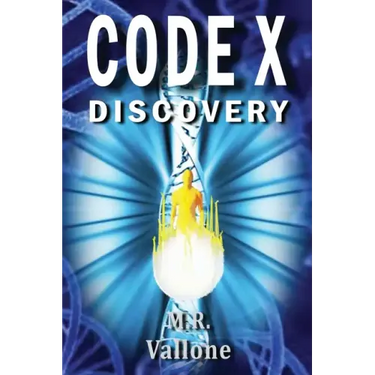 CODE X Discovery: A Science Fiction Conspiracy Thriller / Fantasy Genetic Mystery