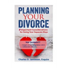 Planning Your Divorce: 9 Important Considerations for Going Your Separate Ways