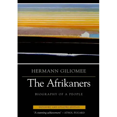 Afrikaners: Biography of a People (Expanded, Updated)