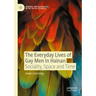 The Everyday Lives of Gay Men in Hainan: Sociality, Space and Time