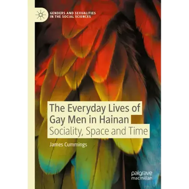 The Everyday Lives of Gay Men in Hainan: Sociality, Space and Time