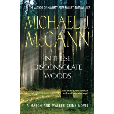 In These Disconsolate Woods: A March and Walker Crime Novel