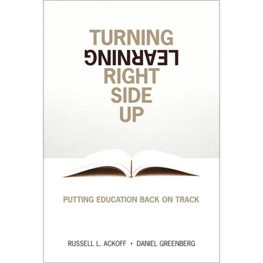Turning Learning Right Side Up: Putting Education Back on Track