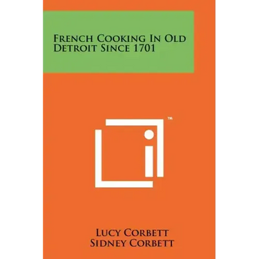 French Cooking In Old Detroit Since 1701