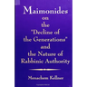 Maimonides on the Decline of the Generations and the Nature of Rabbinic Authority