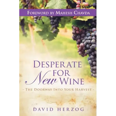 Desperate for New Wine: The Doorway Into Your Harvest