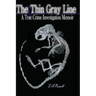 The Thin Gray Line: A True Crime Investigation Memoir