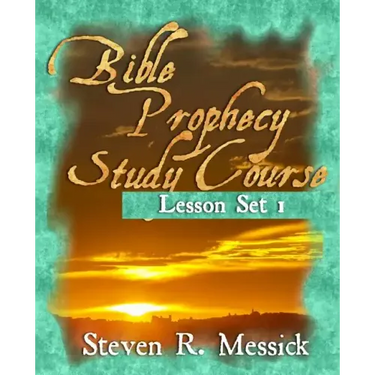 Bible Prophecy Study Course: Lesson Set 1
