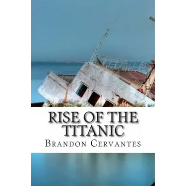 Rise Of The Titanic