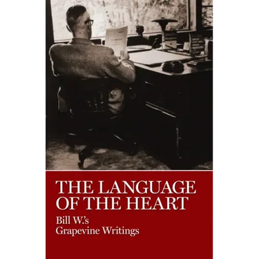 The Language of the Heart: Bill W.'s Grapevine Writings