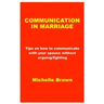 Communication in Marriage: Tips on how to communicate with your spouse without arguing/fighting