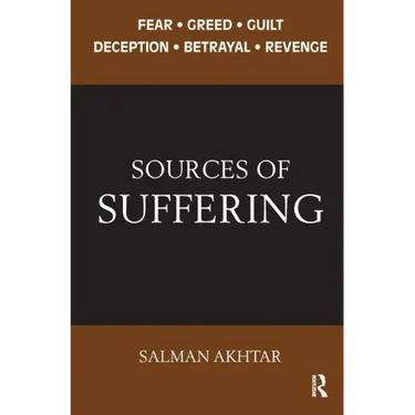 Sources of Suffering: Fear, Greed, Guilt, Deception, Betrayal, and Revenge