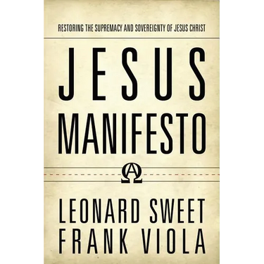 Jesus Manifesto: Restoring the Supremacy and Sovereignty of Jesus Christ