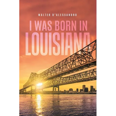 I was Born in Louisiana
