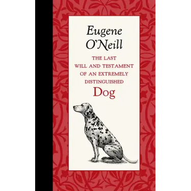 The Last Will and Testament of an Extremely Distinguished Dog