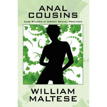 Anal Cousins: Case Studies in Variant Sexual Practices