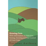 Growing Corn - With Information on Selection, Sowing, Growing and Pest Control of Corn Crops