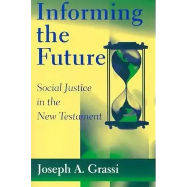 Informing the Future: Social Justice in the New Testament
