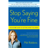 Stop Saying You're Fine: The No-BS Guide to Getting What You Want