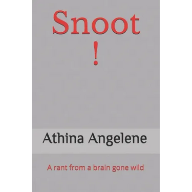 Snoot !: A rant from a brain gone wild