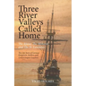 Three River Valleys Called Home: The Rhine, The Mohawk, and The St. Lawrence