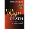 The Death of Death: Resurrection and Immortality in Jewish Thought