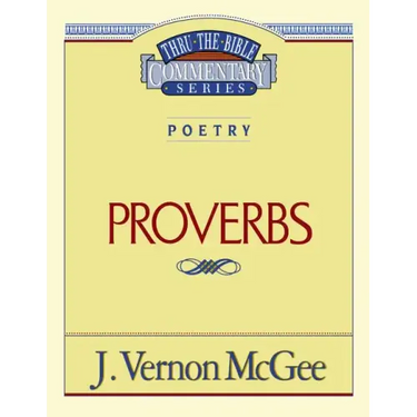 Thru the Bible Vol. 20: Poetry (Proverbs)