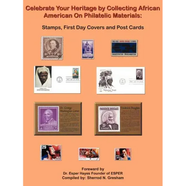 Celebrate Your Heritage by Collecting African American On Philatelic Materials: Stamps, First Day Covers and Post Cards