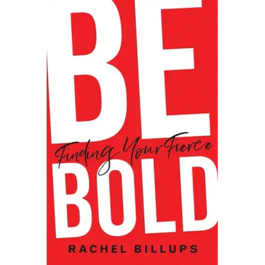 Be Bold: Finding Your Fierce