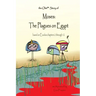The Olet Story of Moses: The Plagues on Egypt: based on Exodus chapters 2 through 12