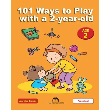 101 Ways to Play with a 2-year-old: Educational Fun for Toddlers and Parents