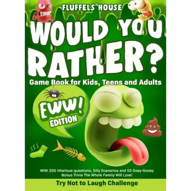 Would You Rather Game Book for Kids, Teens, and Adults - EWW Edition!: Try Not To Laugh Challenge with 200 Hilarious Questions, Silly Scenarios, and 5
