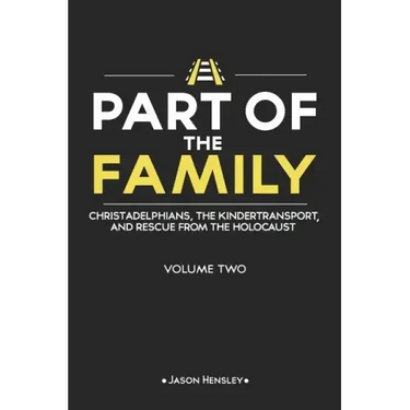 Part of the Family - Volume 2: Christadelphians, The Kindertransport, and Rescue from the Holocaust