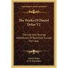 The Works of Daniel Defoe V2: The Life and Strange Adventures of Robinson Crusoe Part Two