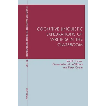 Cognitive Linguistic Explorations of Writing in the Classroom
