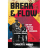 Break and Flow: Hip Hop Poetics in the Americas