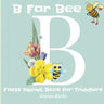 B for Bee: Facts about Bee for Toddlers