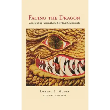 Facing the Dragon: Confronting Personal and Spiritual Grandiosity