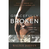 Gracefully Broken: A Hall of Famer's True Story