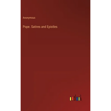 Pope. Satires and Epistles